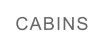 CABINS